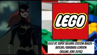 LEGO DC Super Villains Custom Builds - Batgirl/Barbara Gordon (The Killing Joke 2016)