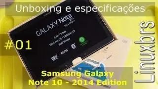 Samsung Galaxy Note 10.1 2014 Edition SM - P601 - UNBOXING - PT-BR - Brasil