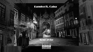 Bandog ft. Caba - Sem aviso