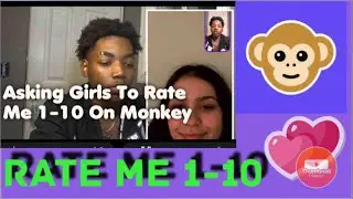 Asking Girls To Rate Me 1-10 On Monkey 🙈💕 (Must Watch!!)