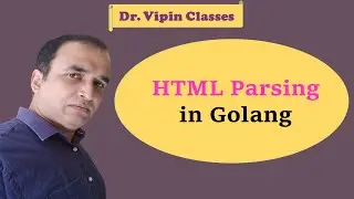 How to parse HTML page in Golang | Dr Vipin Classes