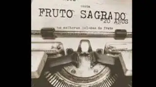 Fruto Sagrado - Ao Fim do dia