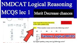 MDCAT Logical MCQS lec 1-Merit Decreasing MCQS-PMC NMDCAT Latest-MDCAT 2021