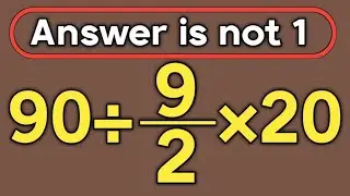 90÷9/2×20 = ❓ / Most people get this math question wrong / PEMDAS rules question 