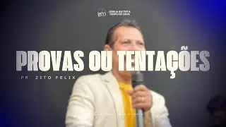 PR. ZITO FELIX | PROVAS OU TENTAÇÕES