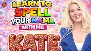 Learn to spell your name KATE with me.