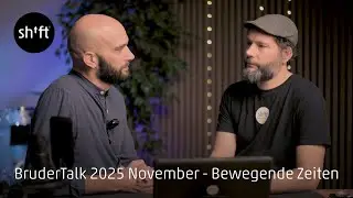 SHIFT BruderTalk 2025 November - Bewegte Zeiten