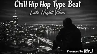 Night Chill Hip Hop Type Beat | Late Night Vibe | Prod By Mr J