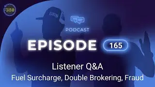 Fuel Surcharge, Double Brokering, Fraud & More! Listener Q&A Session - Episode 165