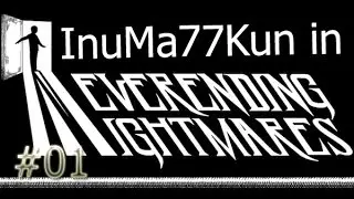 Neverending Nightmares #01 [Знакомьтесь - Томас]
