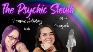 Hannah Kobayashi- Forensic Astrology Map- Hope it helps