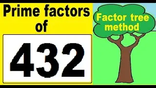 Prime factors of 432. Prime factors decomposition of 432. Factor tree method.