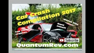 BEST Car Crash Compilation 2017 QUANTUMREV.COM