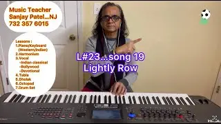Lesson # 23...(Song # 19...Lightly Row)...Western Piano/Keyboard ...May 9, 2024