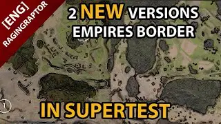 Two NEW Versions of Empires Border on SuperTest - SuperTest Preview