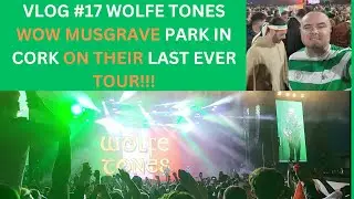 VLOG #17 Wolfe Tones wow Musgrave Park in Cork on their last ever tour