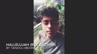 Hallelujah (Rock Cover) by Tanooj Mehra, High Bandwidth