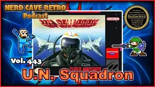 Nerd Cave Retro Vol. 443 - U.N. Squadron