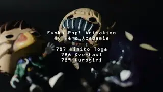 Unboxing #2 | Funko POP! MHA - Himiko Toga, Overhaul and Kurogiri | Toy Unboxx