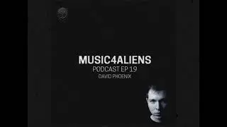 Music4Aliens Podcast Ep 19 - David Phoenix
