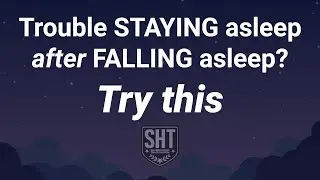 Trouble staying asleep after falling asleep? Try this!