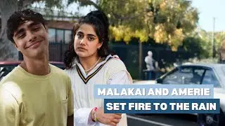 Malakai and Amerie //  Set Fire To The Rain [Heartbreak High]