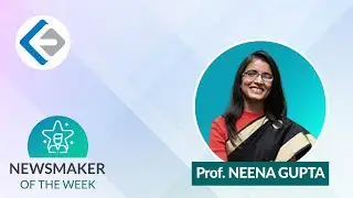 Newsmaker of the Week | Professor Neena Gupta | Endeavor Careers