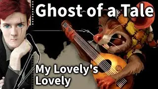 Let's Sing: Ghost of a Tale - My Lovely's Lovely feat. BirdCatcher