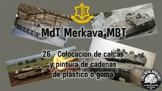 MdT Merkava MBT - 26 - Colocación de calcas y pintura de cadenas de plástico o goma