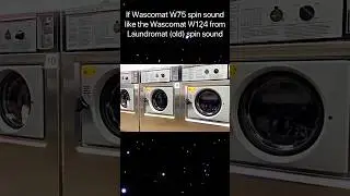 If Wascomat W75 spin sound like Laundromat (Old)&rsquo;s Wascomat W124