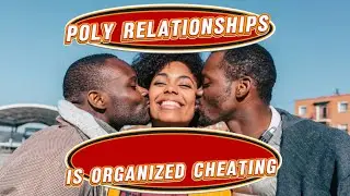 Poly relationships is organized cheating. #advice #wisdom #cheating #youtube #fyp
