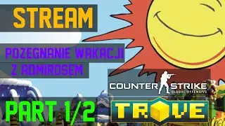 [Archiwum] STREAM - Pożegnanie Wakacji z Admirosem Część 1/2 [ GRY GRY GRY ]