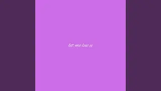 let me love u
