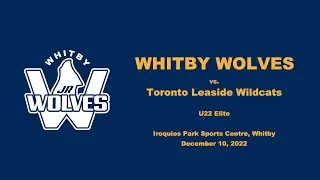 20221210 - U22 Elite Whitby Wolves vs Toronto Leaside Wildcats