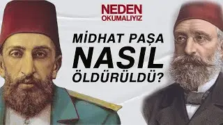 Midhat Paşa Nasıl Öldürüldü? Taif Zindanları ve Abdülhamit Gerçeği | Bölüm 3
