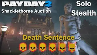 Payday 2 - Shackelton Auction - (SOLO - STEALTH) - Death Sentence