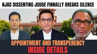 Judgment against Collegium-Justice  Chelameswar finally Speaks! Judges appointment & Transparency