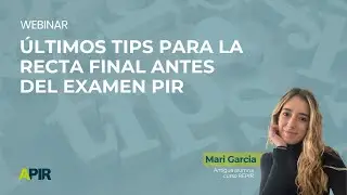 Webinar | Últimos tips para la recta final antes del examen PIR
