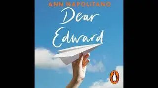 Dear Edward: Now a Major new TV series with Apple TV - Ann Napolitano