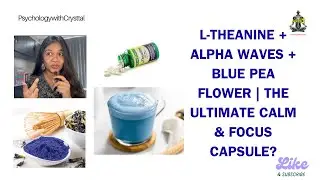 L-Theanine + Alpha Waves + Blue Pea Flower | The Ultimate Calm & Focus Capsule?