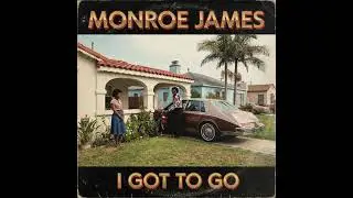 Monroe James-I Got to Go (1982)