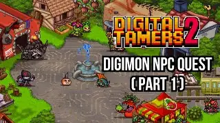 Digital Tamers 2 — Полное руководство по заданиям NPC-дигимонов (часть 1)