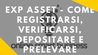 EXP ASSET - COME REGISTRARSI, VERIFICARSI, DEPOSITARE E PRELEVARE BITCOIN - VIDEO 3 di 3