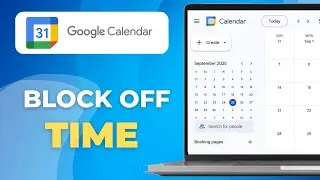 How to Block Off Time in Google Calendar | Full Steps