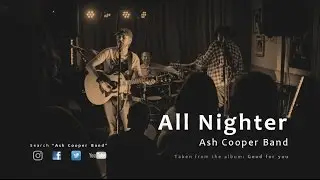 ALL NIGHTER - Ash Cooper Band - Audio