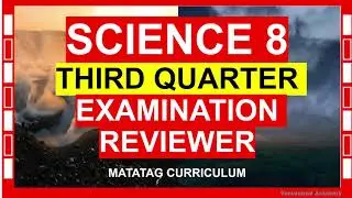 Science 8 Third Quarter Test Reviewer (FREE TEST PAPER with ANSWER KEY & TOS) Matatag Curriculum