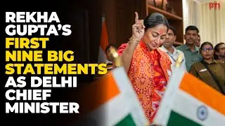 Delhi CM Rekha Gupta&rsquo;s first nine statements following BJP&rsquo;s formation of government in Delhi