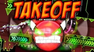 Geometry Dash [2.0] (DEMON) - TAKEOFF - by Nasgubb