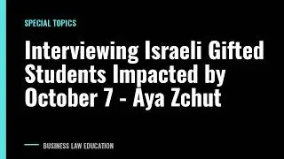 Interviewing Israeli Gifted Students Impacted by October 7 - Aya Zchut