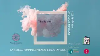 La Rete al Femminile e i suoi Atelier  This is me